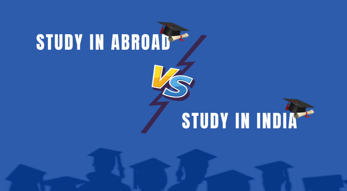 Why Study in Abroad vs. Study in India?