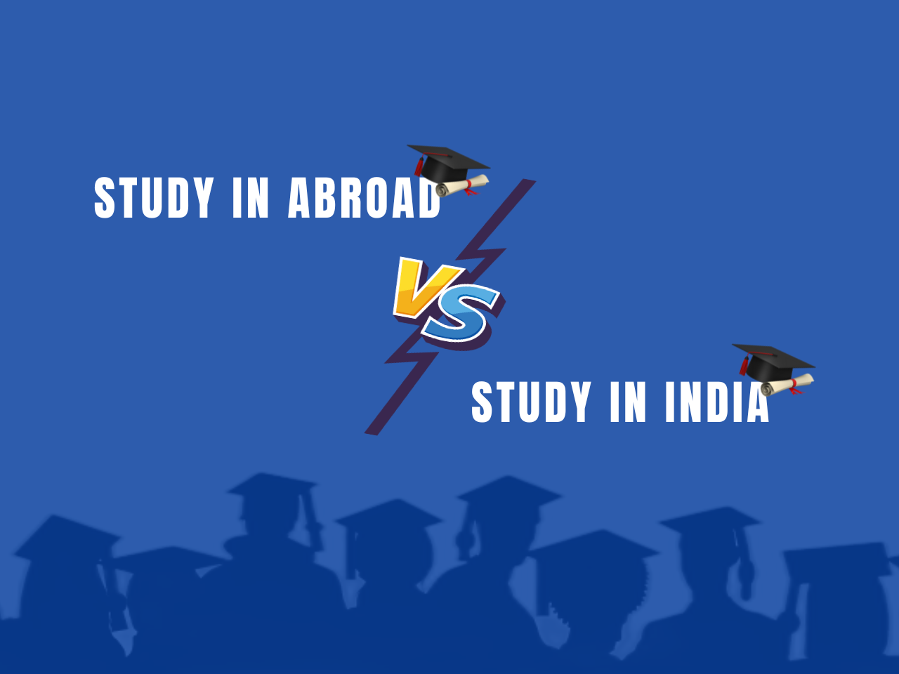 Why Study in Abroad vs. Study in India?